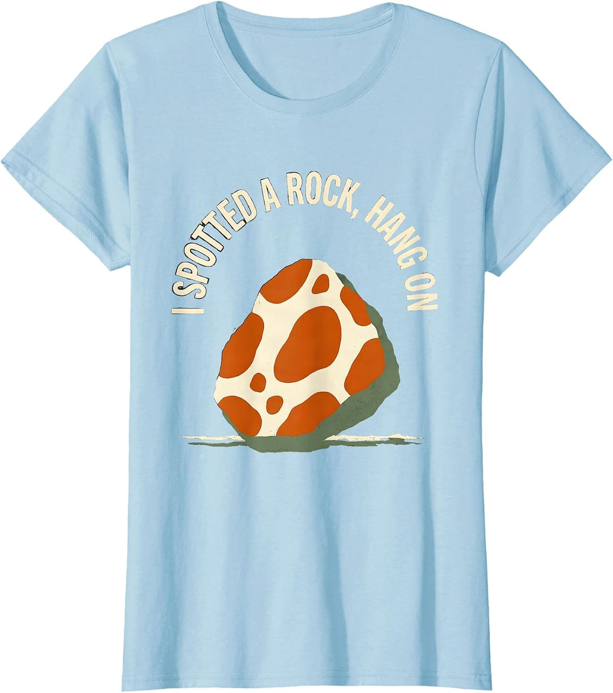 Women's I Spotted A Rock Hang On Funny Rock Collector Geology T-Shirt - Baby Blue