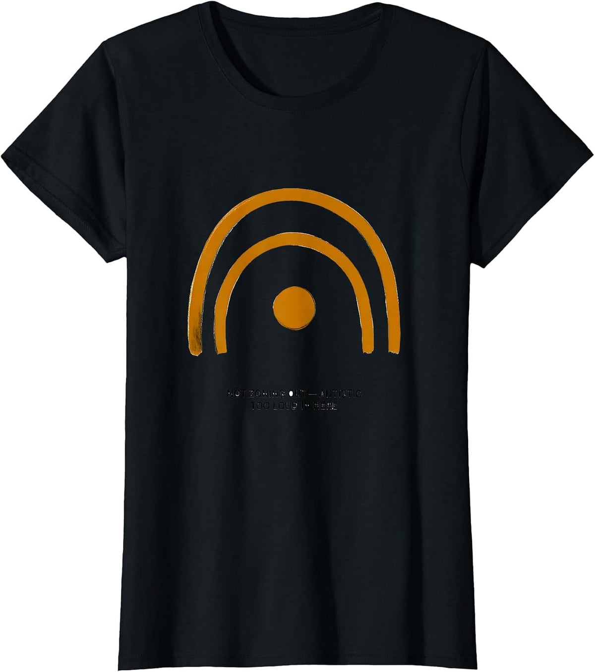 Not Zoning Out — Autistic, Too Loud In Here Neurodiversity T-Shirt - Black