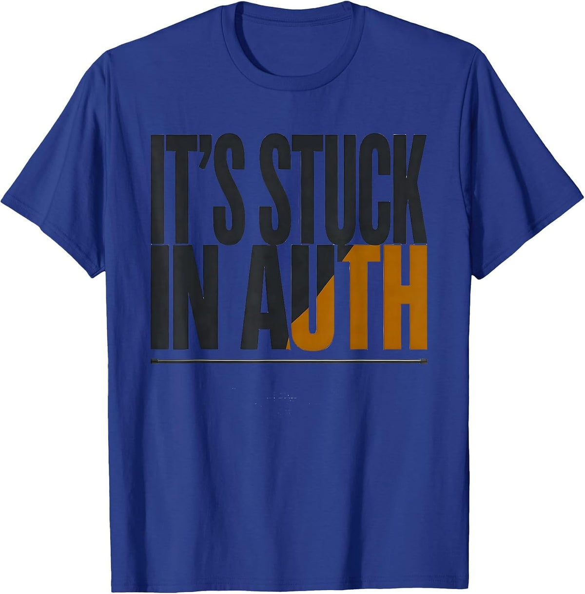 Men's It's Stuck In Auth Funny Pharmacy Squad Pharmacist T-Shirt - Royal Blue