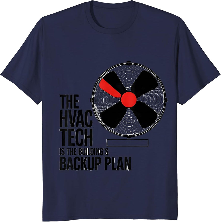 The HVAC Tech Is The Building's Backup Plan Funny HVAC T-Shirt - Navy Blue