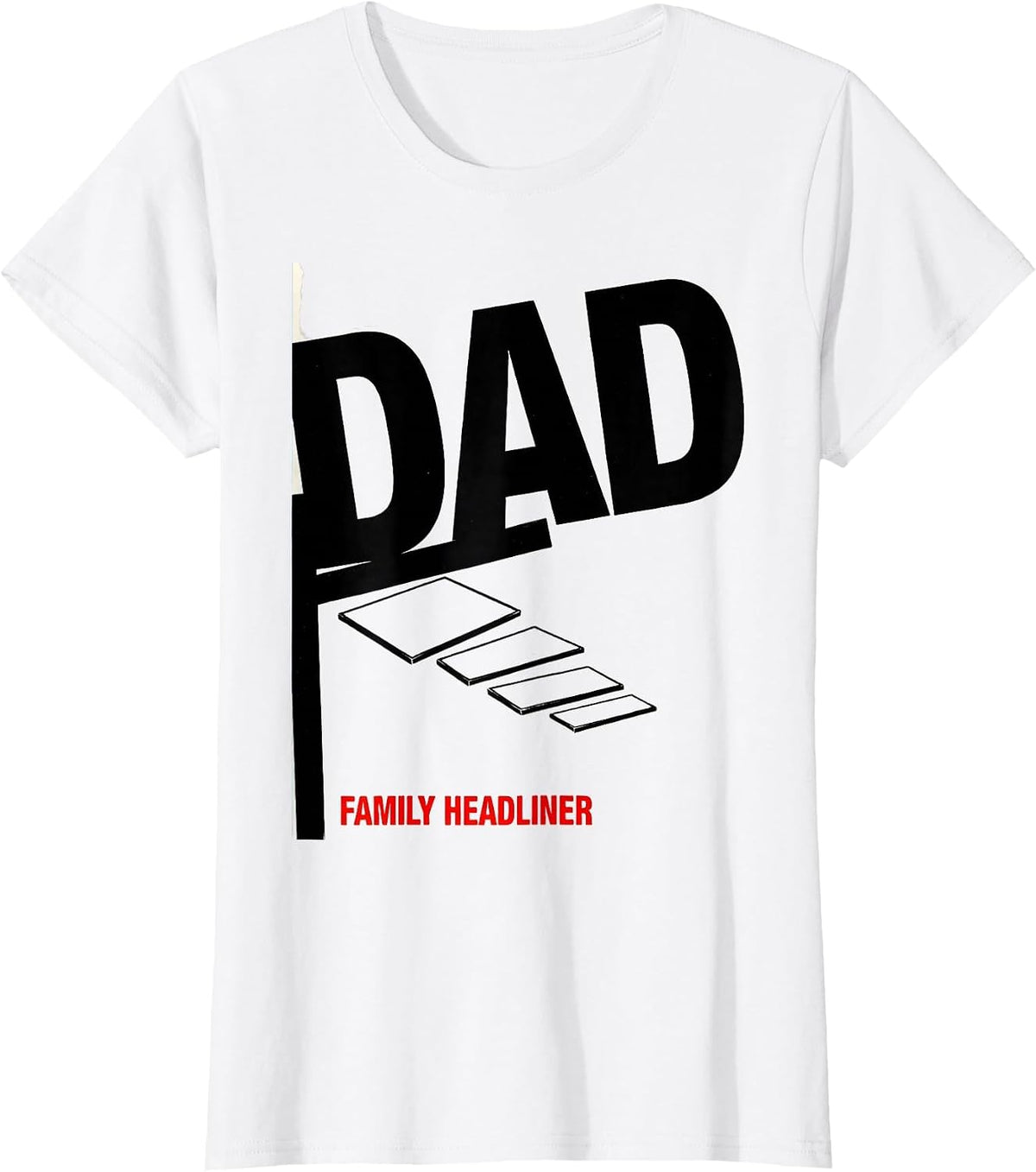 Dad Family Headliner Funny Family Role Gift Dad Humor T-Shirt - White