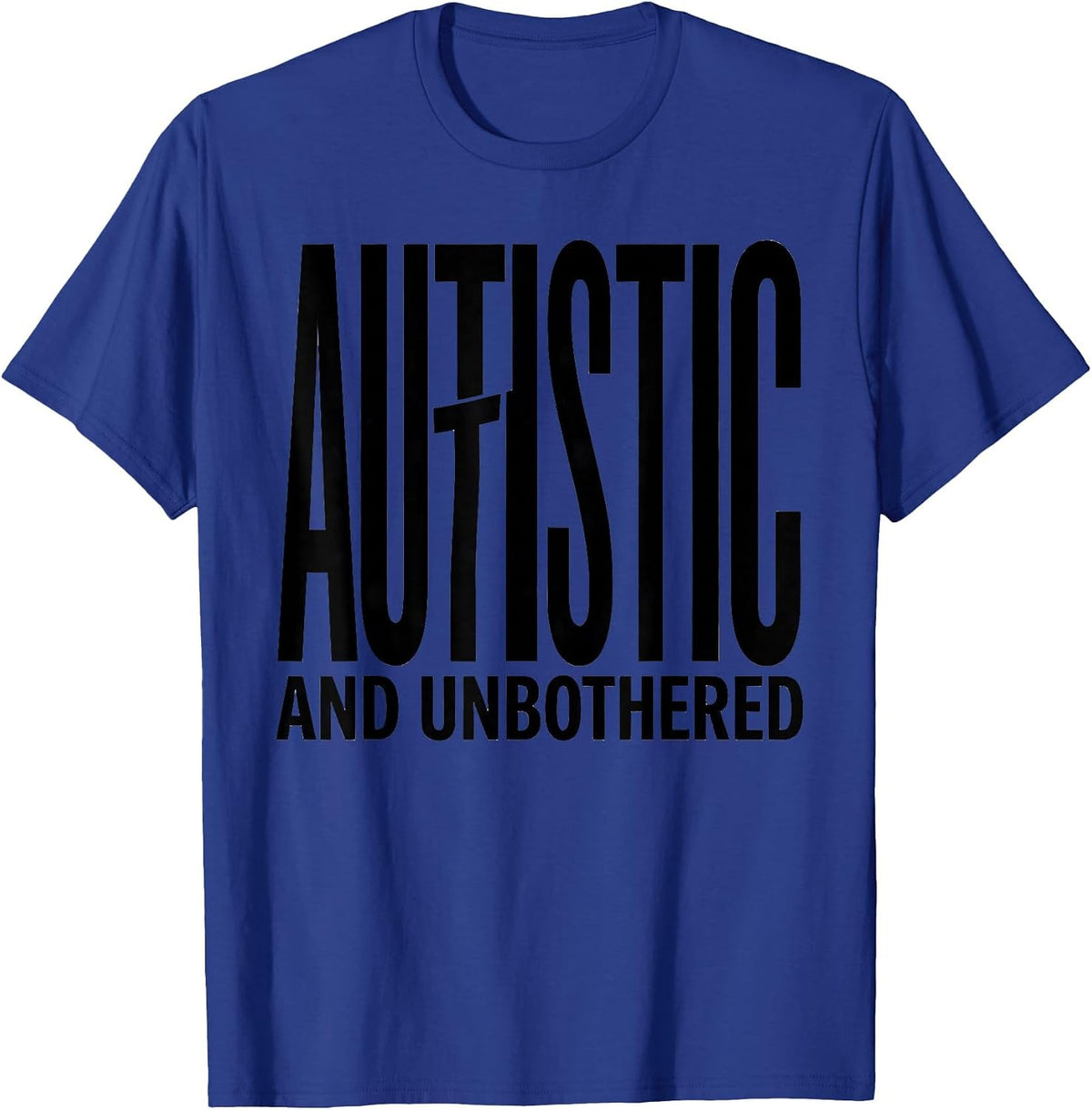 Men's Autistic And Unbothered Funny Neurodiversity Awareness Gift T-Shirt - Royal Blue