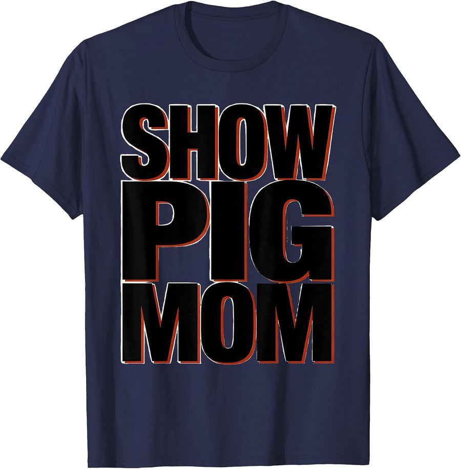 Show Pig Mom Livestock Show Mom Farm Pride Pig Breeder T-Shirt - Navy Blue