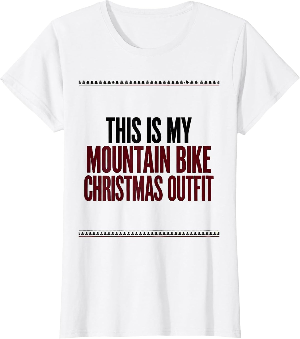 This Is My Mountain Bike Christmas Outfit Biker Humor T-Shirt - White