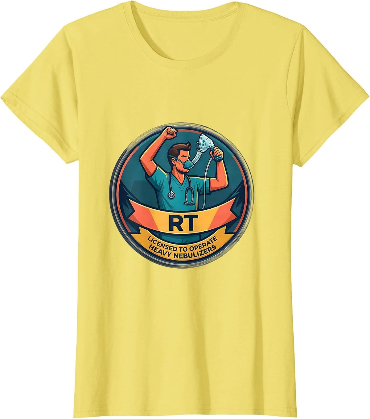 RT. Licensed to Operate Heavy Nebulizers Respiratory T-Shirt - Lemon Yellow