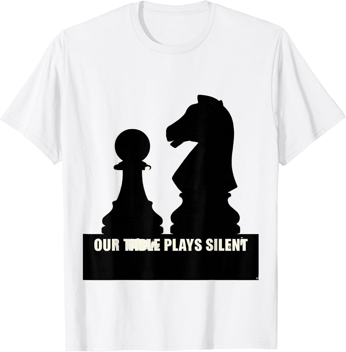 Men's Our Table Plays Silent Bold Chess Player Humor Chess Club T-Shirt - White