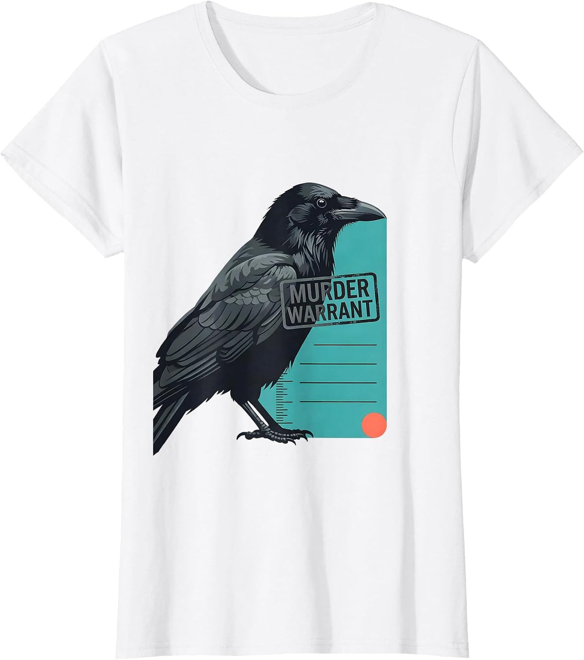 Murder Warrant Funny Crow Lover Bird Humor Gothic Literary T-Shirt - White