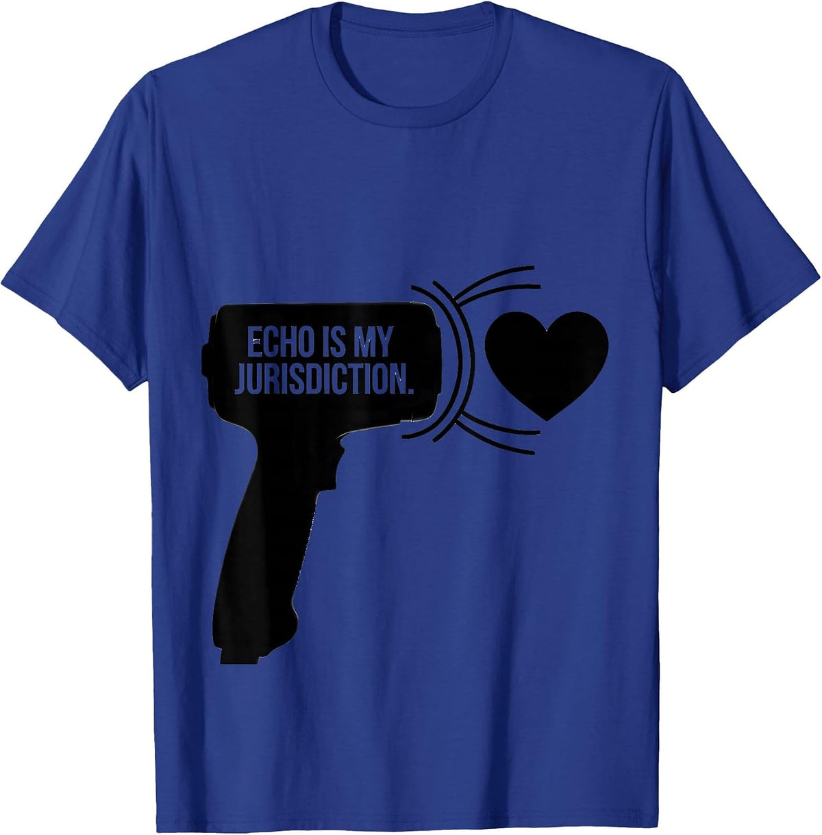 Echo Is My Jurisdiction Ultrasound Tech Sonographer Pun T-Shirt - Royal Blue