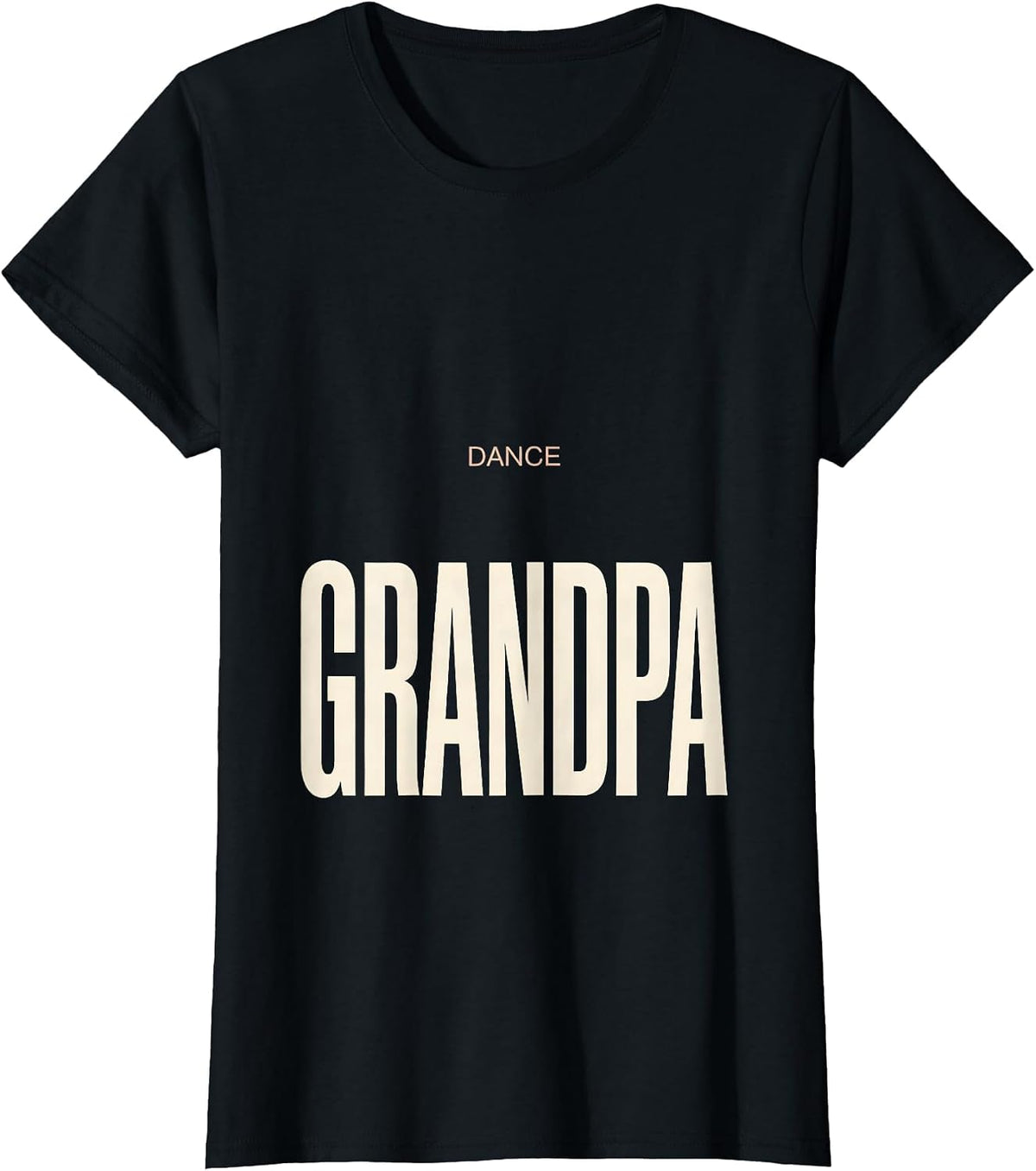 DANCE GRANDPA Funny Dance Grandma Grandpa Family Role Humor T-Shirt - Black