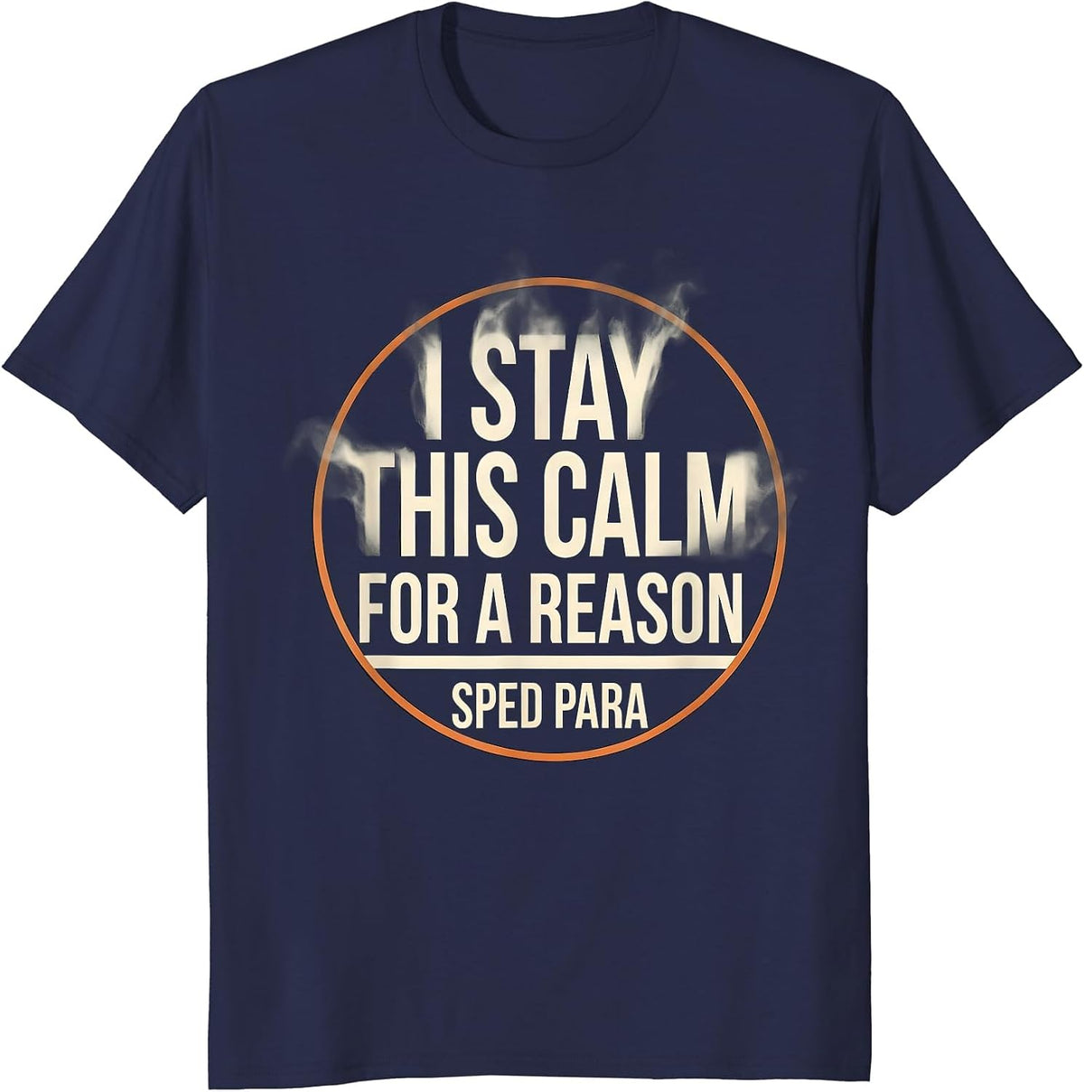 I Stay This Calm For A Reason SPED Para Teacher Halloween T-Shirt - Navy Blue