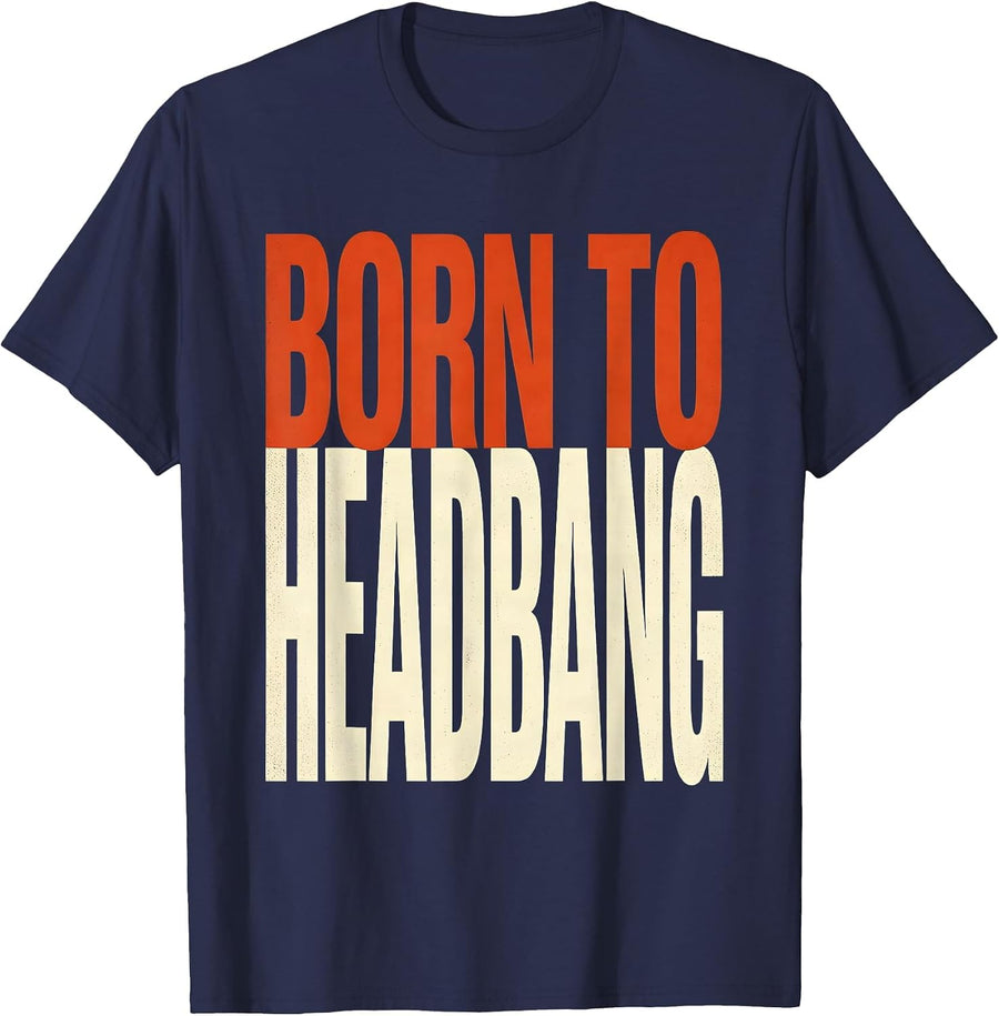 Born to Headbang Rock Music Graphic Design T-Shirt - Navy Blue