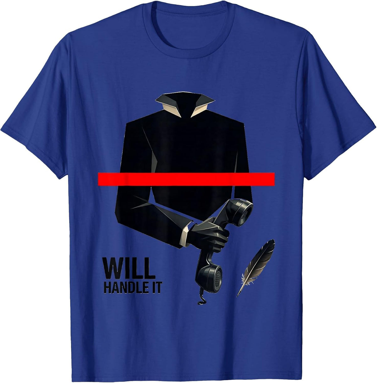 Will Handle It Swiss International English Literature Humor T-Shirt - Royal Blue