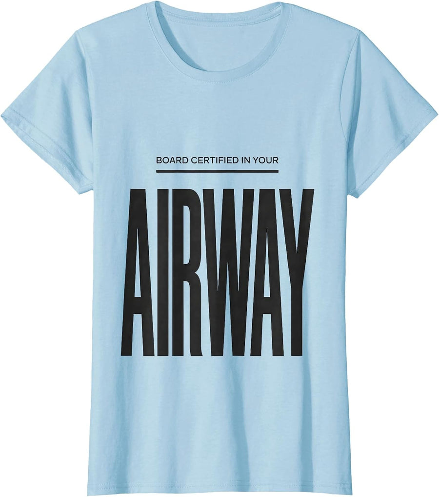Women's Board Certified In Your Airway Funny Respiratory Therapist T-Shirt - Baby Blue
