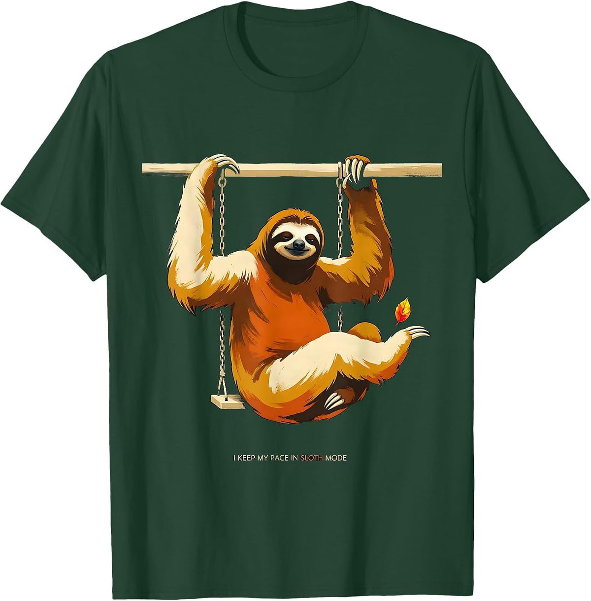 I Keep My Pace In Sloth Mode Funny Sloth Lover Animal Humor T-Shirt - Dark Green