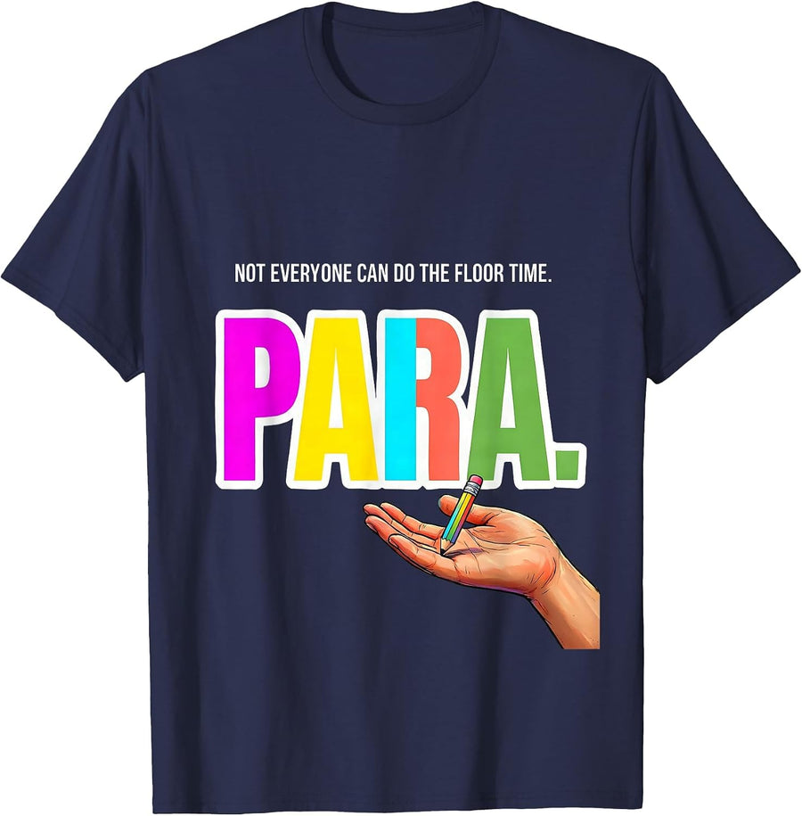 Not Everyone Can Do The Floor Time Para Funny T-Shirt - Navy Blue