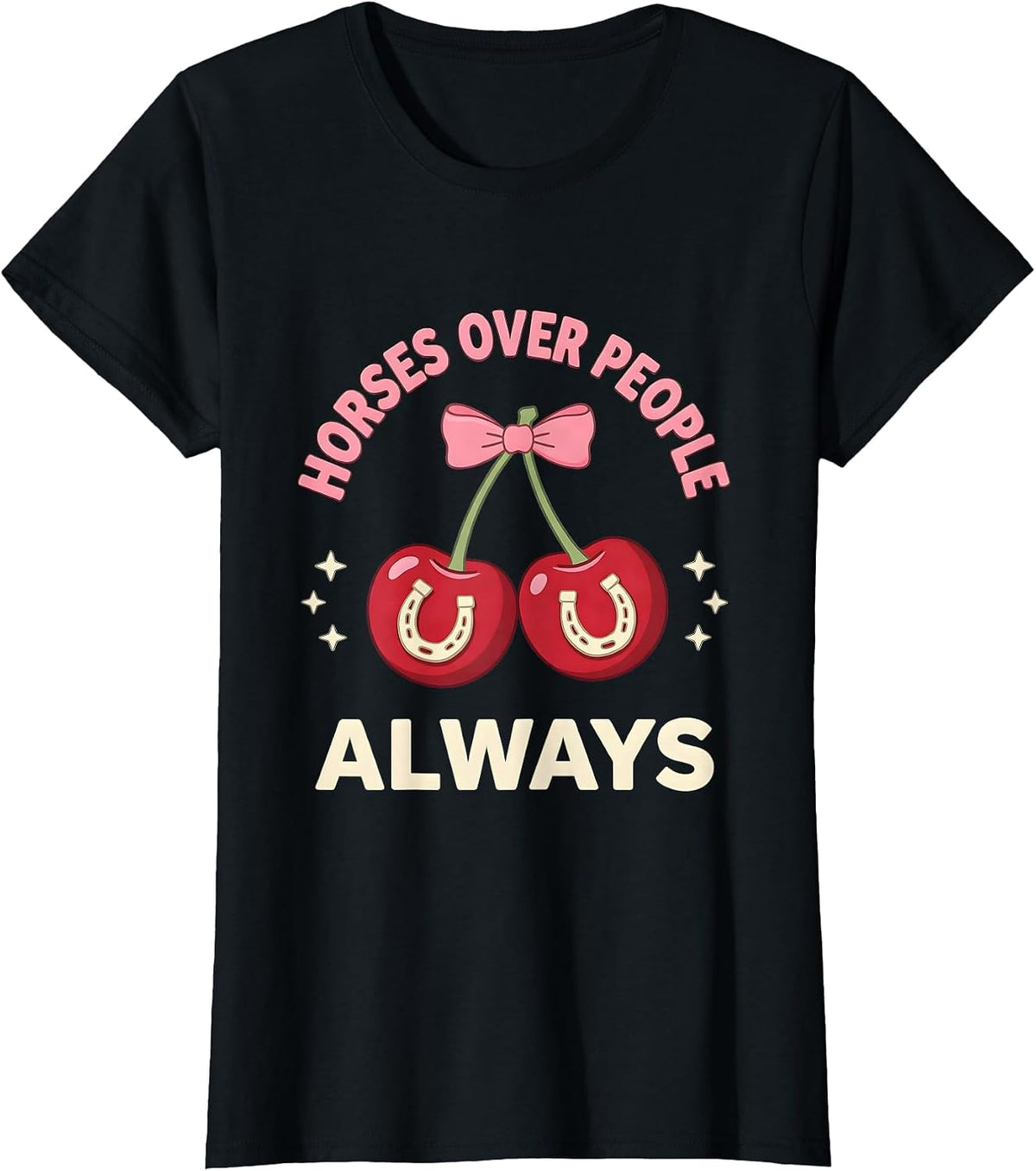Horses Over People Always Cowgirl Design T-Shirt - Black