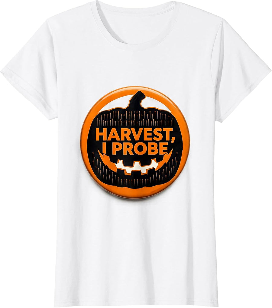 Women's Harvest, I Probe Funny Dental Hygienist Halloween Fall Humor T-Shirt - White