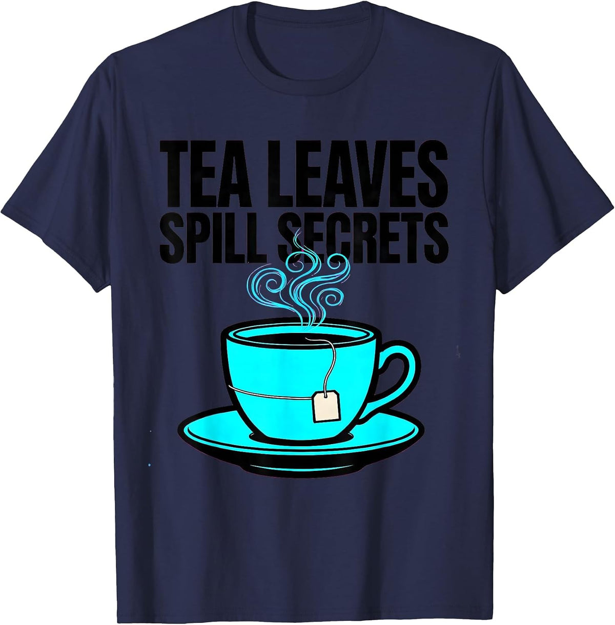 Tea Leaves Spill Secrets Pop Art Tea Lover Pun Humor T-Shirt - Navy Blue