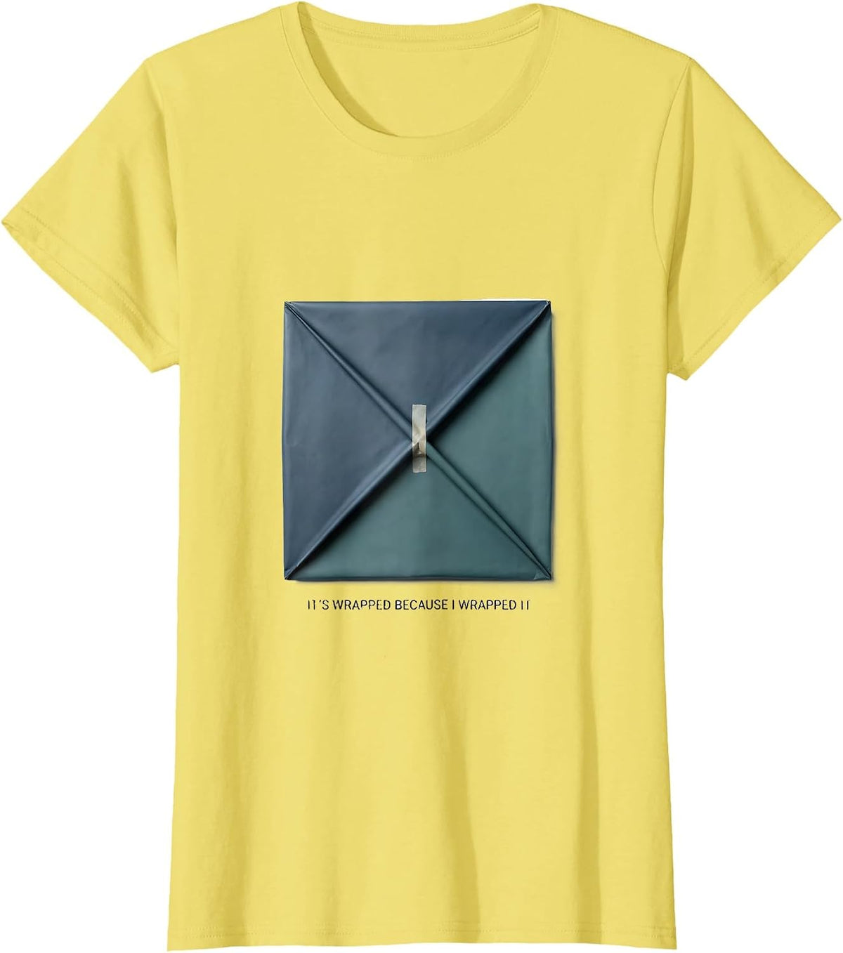It's Wrapped Because I Wrapped It Funny Sterile Processing T-Shirt - Lemon Yellow