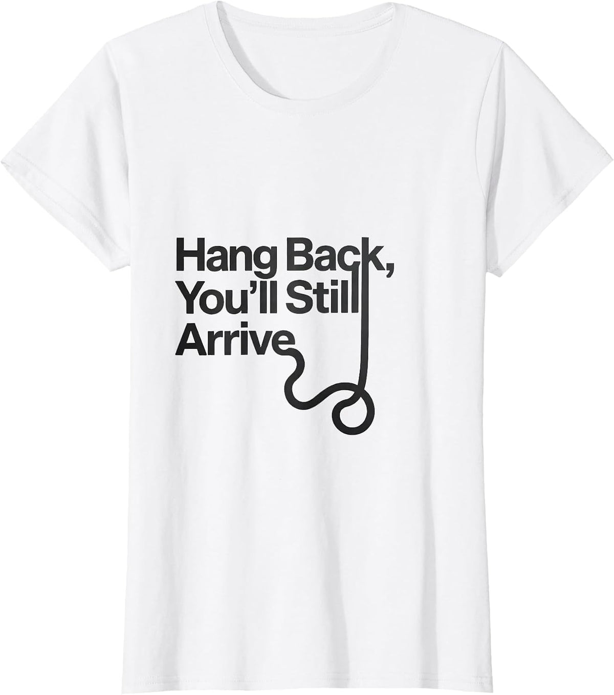 Hang Back You'll Still Arrive Funny Sloth Lazy Humor Animal T-Shirt - White