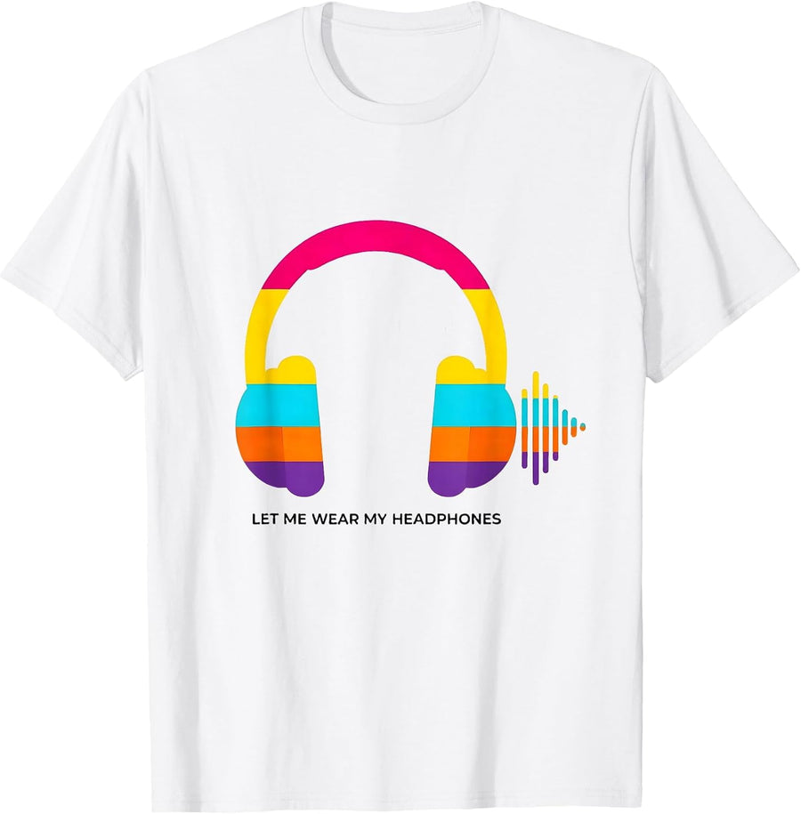 Men's Let Me Wear My Headphones Colorful Neurodivergent Autism T-Shirt - White