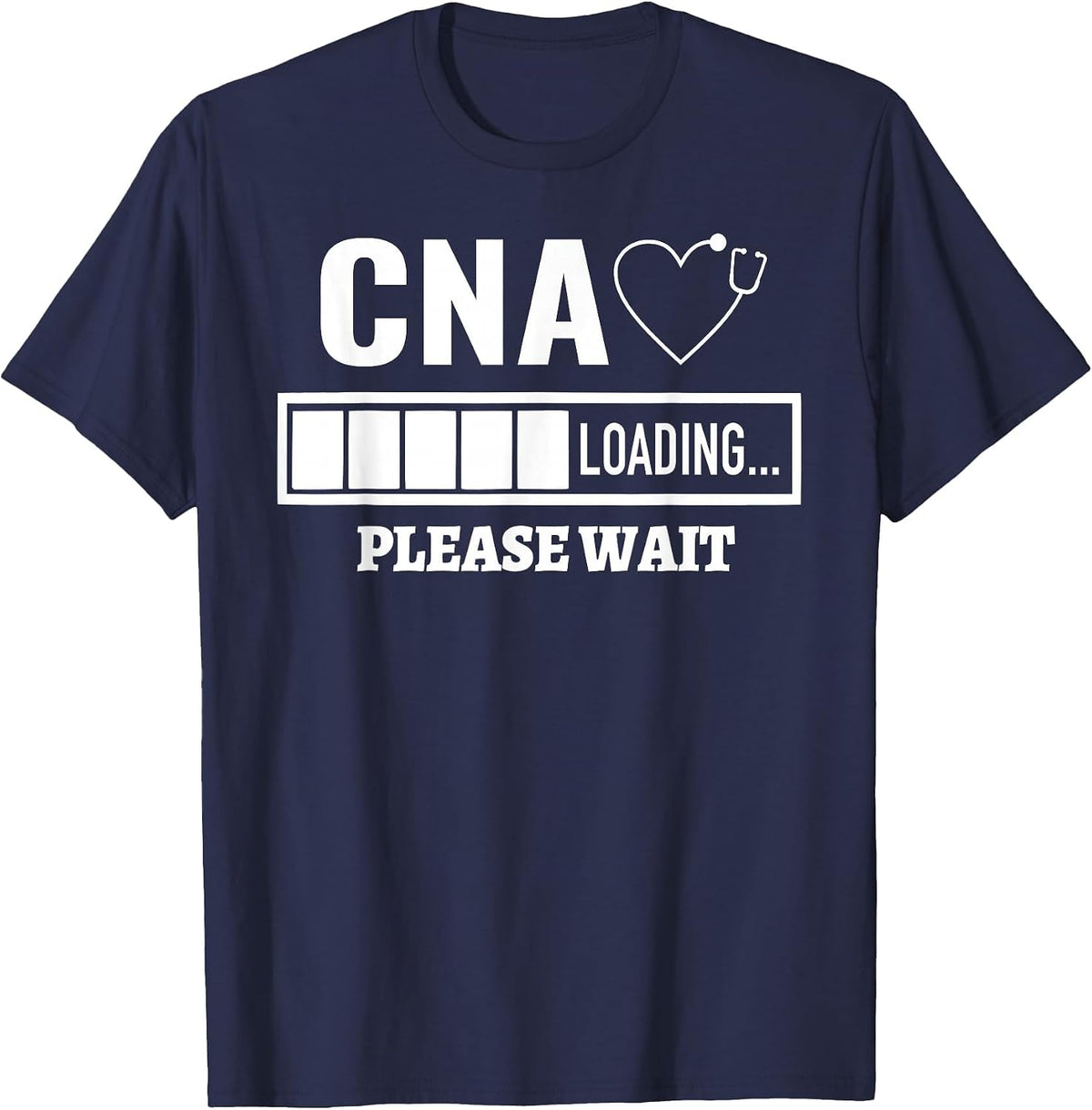 CNA Nursiing Certified Nurse Assistant Stethoscope Loading T-Shirt - Navy Blue