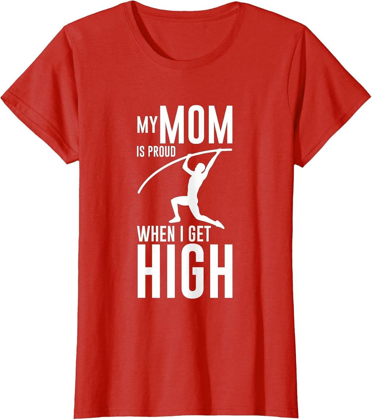 My Mom is Proud When I Get High Pole Vault Track - T-Shirt - Red
