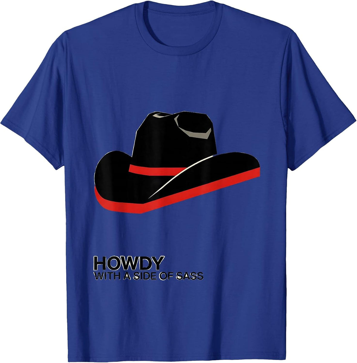 Howdy With a Side of Sass Graphic Design T-Shirt - Royal Blue