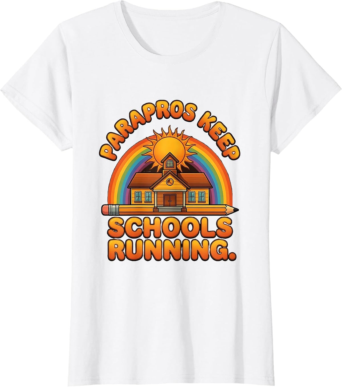 Parapros Keep Schools Running Paraprofessional T-Shirt - White