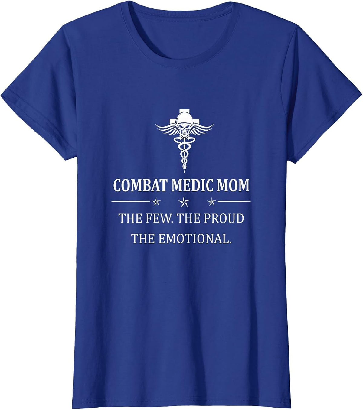 Combat Medic T-Shirt, Combat Medic Mom The Few The Proud T-Shirt - Royal Blue