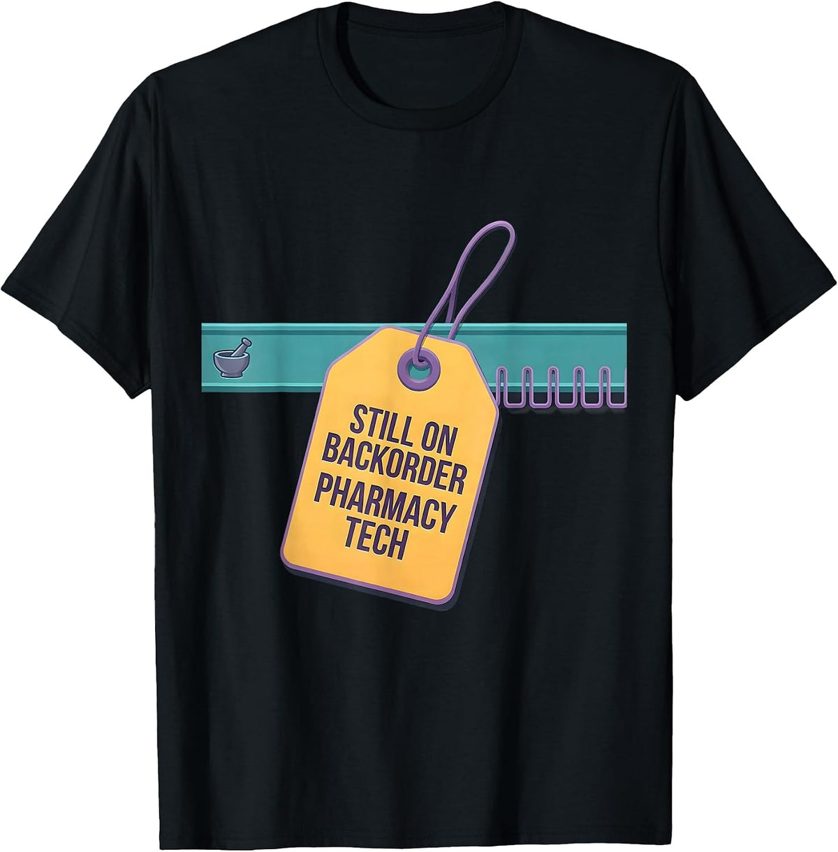 Men's Still On Backorder Pharmacy Tech Funny Pharmacist Crew T-Shirt - Black
