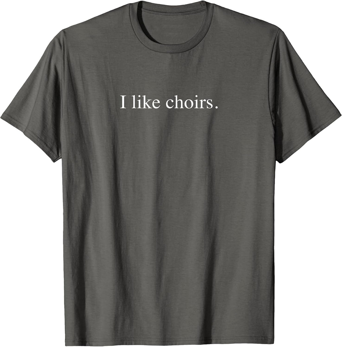 I like choirs T-Shirt - Asphalt Grey