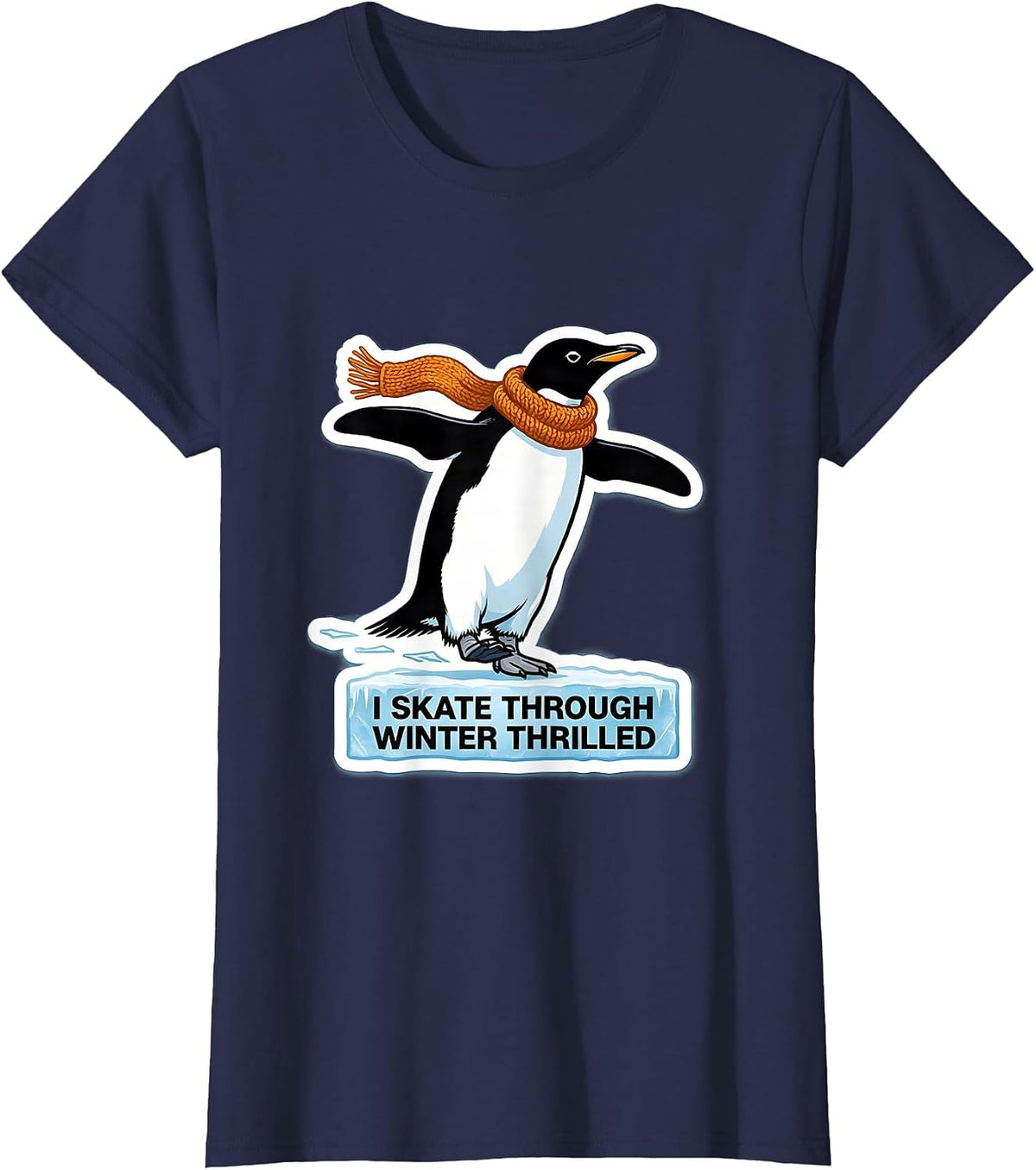 Women's I Skate Through Winter Thrilled Funny Penguin Lover T-Shirt - Navy Blue