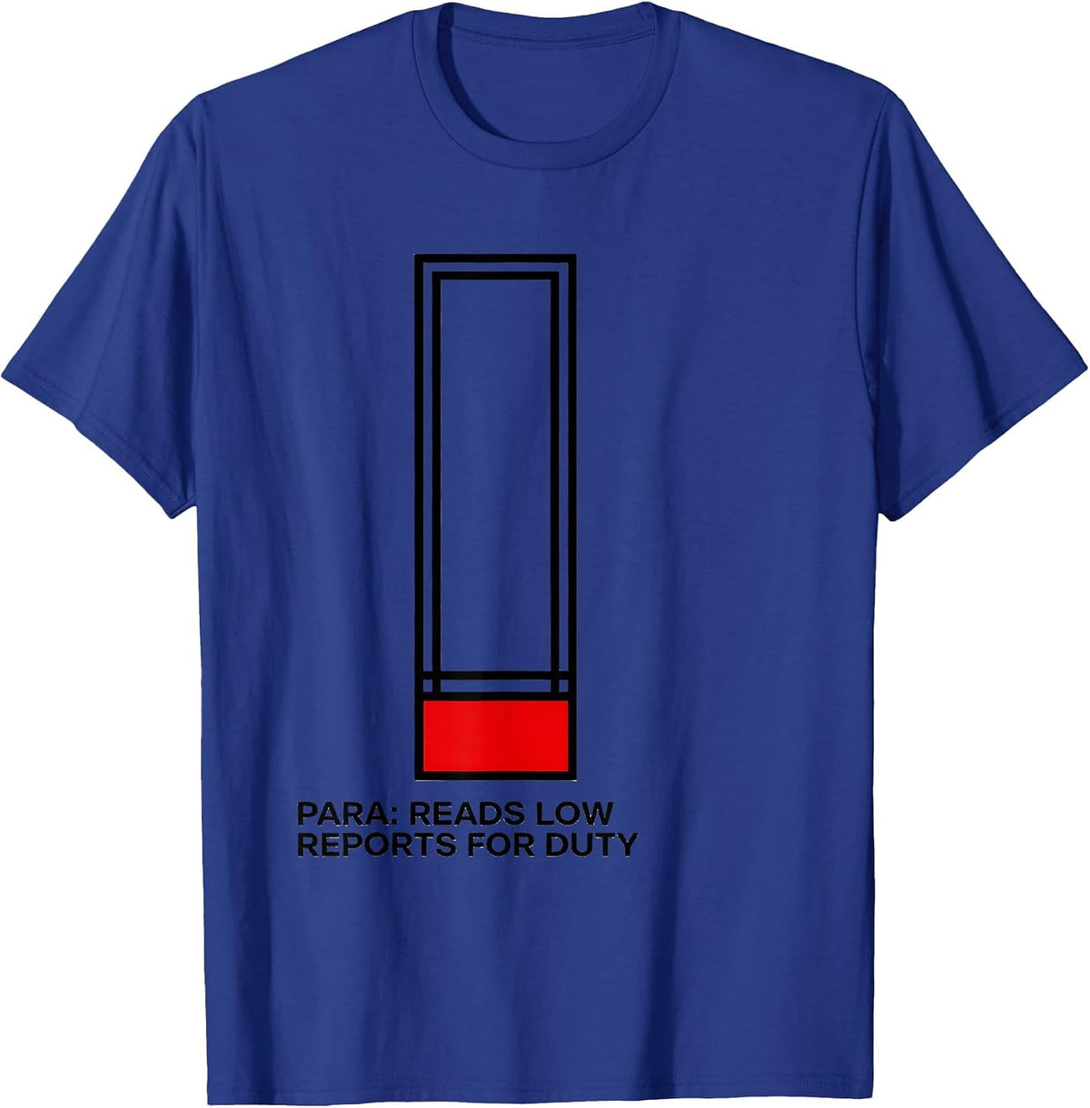 Men's Para Reads Low Reports For Duty Funny Paraprofessional T-Shirt - Royal Blue