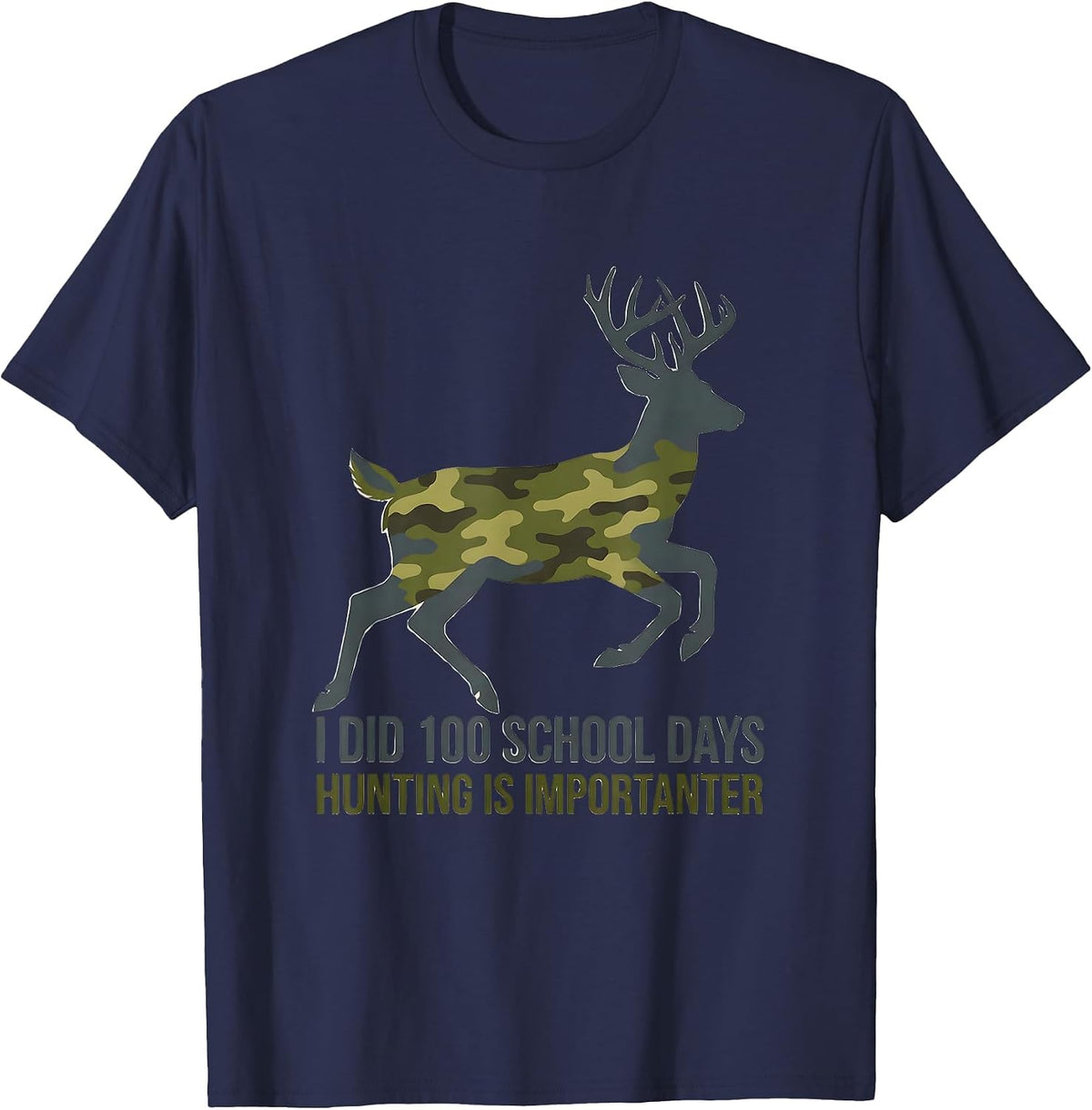 I Did 100 School Days, Hunting Is Importanter Camo T-Shirt - Navy Blue