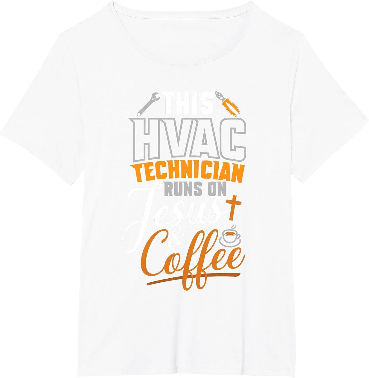 This HVAC Technician Runs On Jesus & Coffee HVAC Tech T-Shirt - White