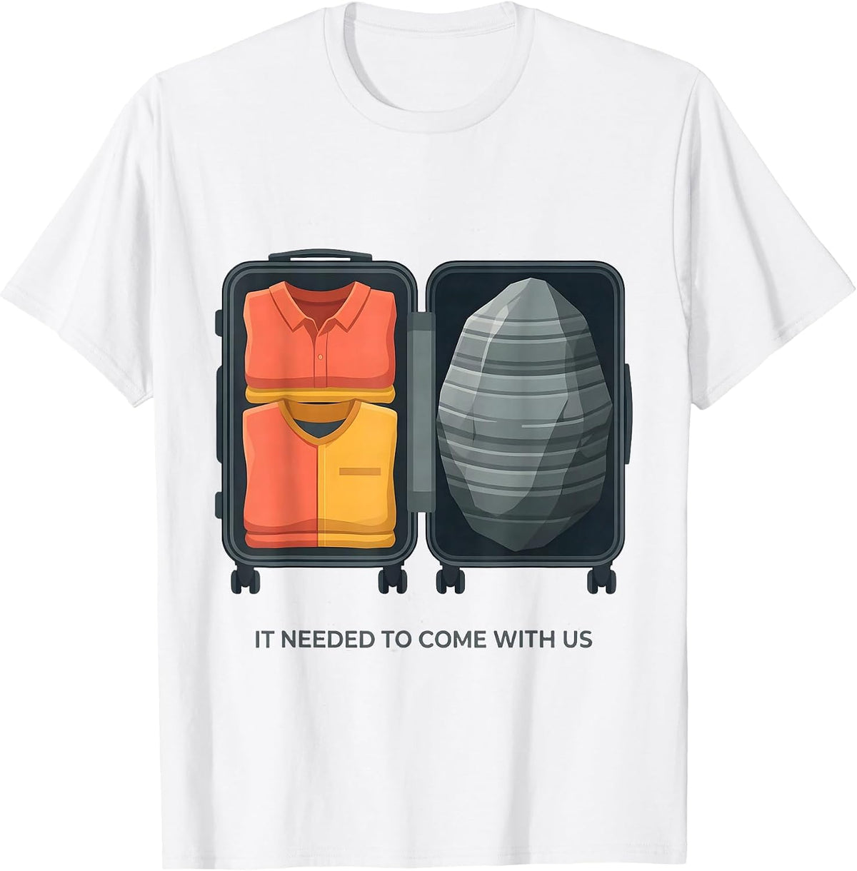 It Needed To Come With Us Funny Rock Collector Geologist T-Shirt - White