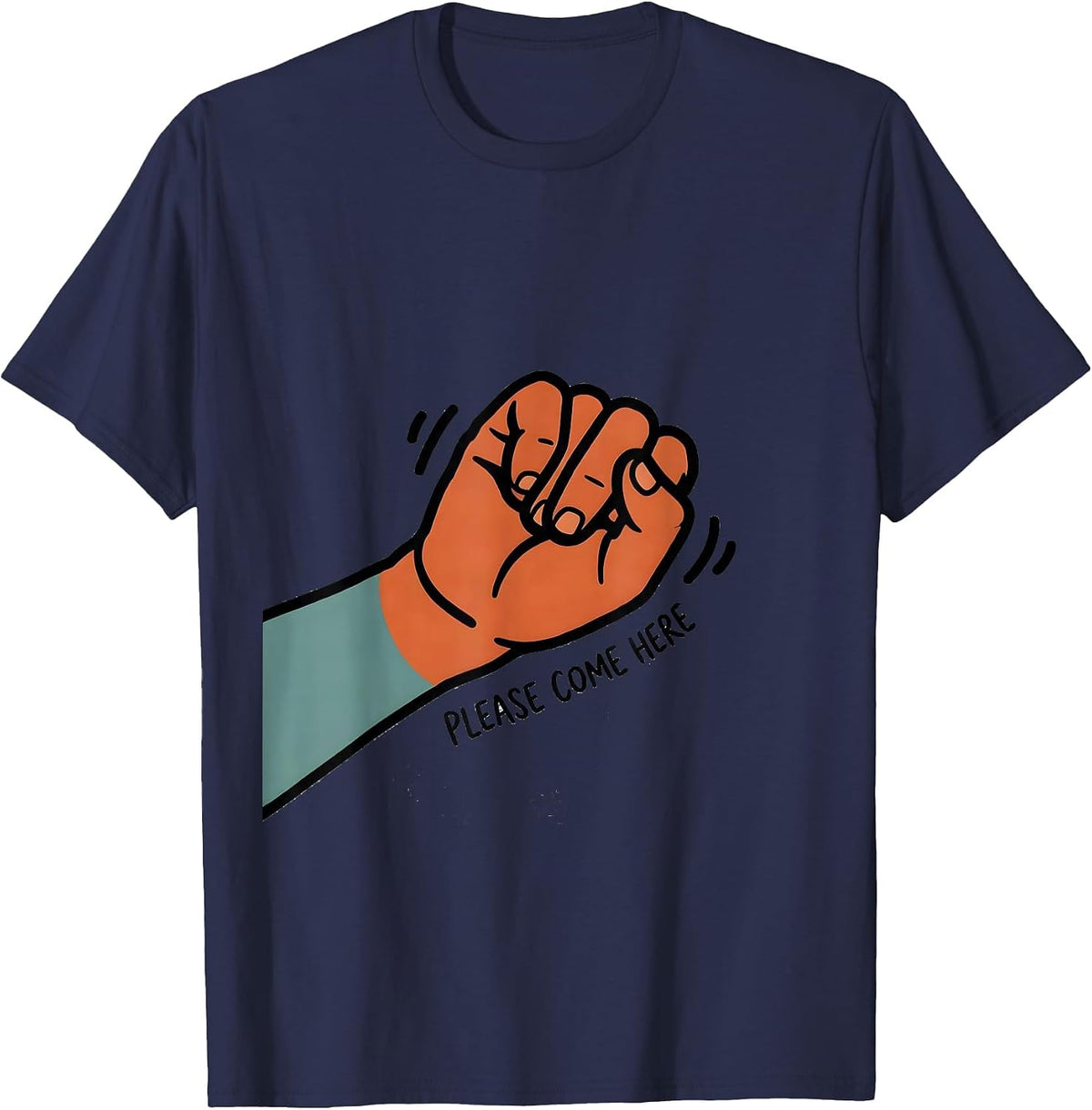 Please Come Here Funny ASL Sign Language Teacher Interpreter T-Shirt - Navy Blue