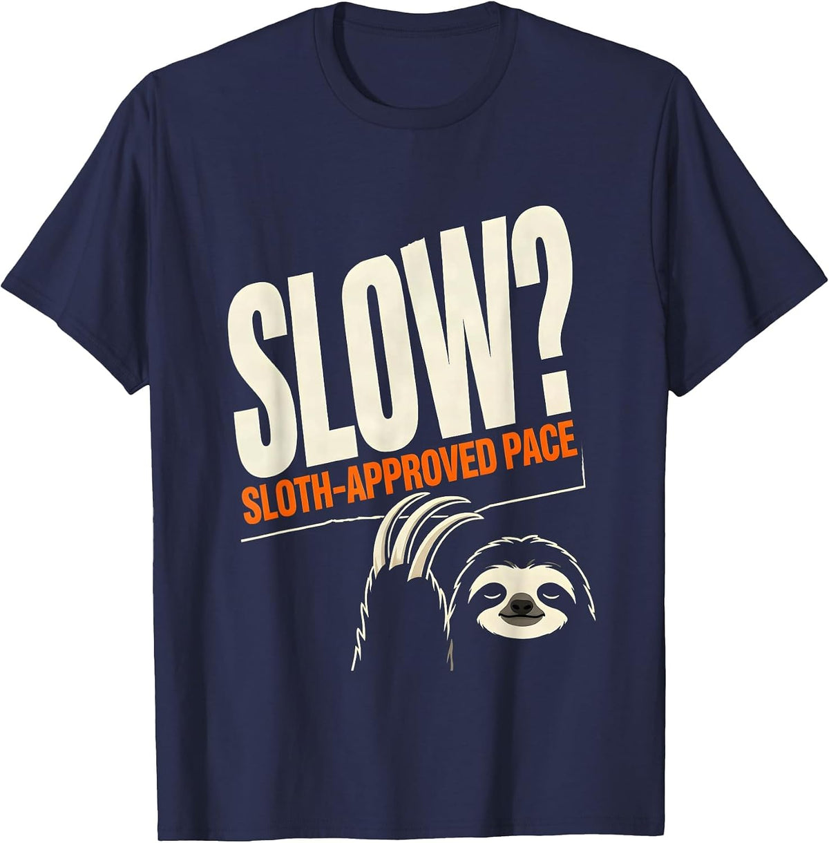 Men's Slow? Sloth-Approved Pace Funny Sloth Lover Humor T-Shirt - Navy Blue