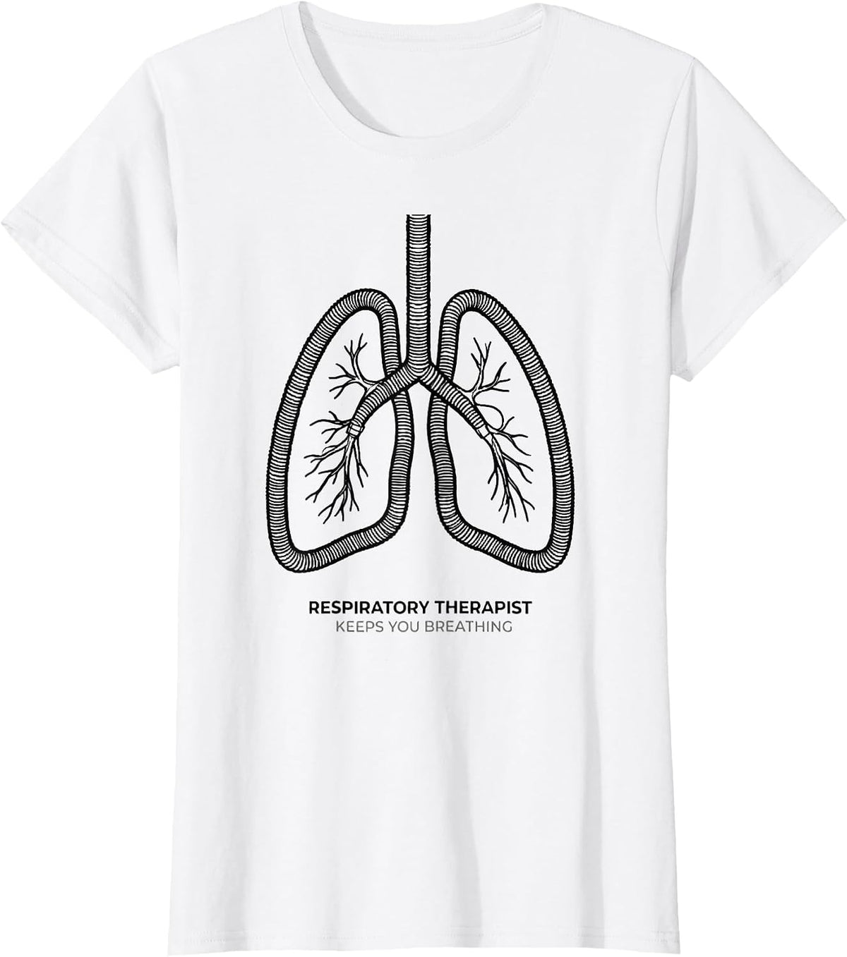 Respiratory Therapist Keeps You Breathing RT T-Shirt - White