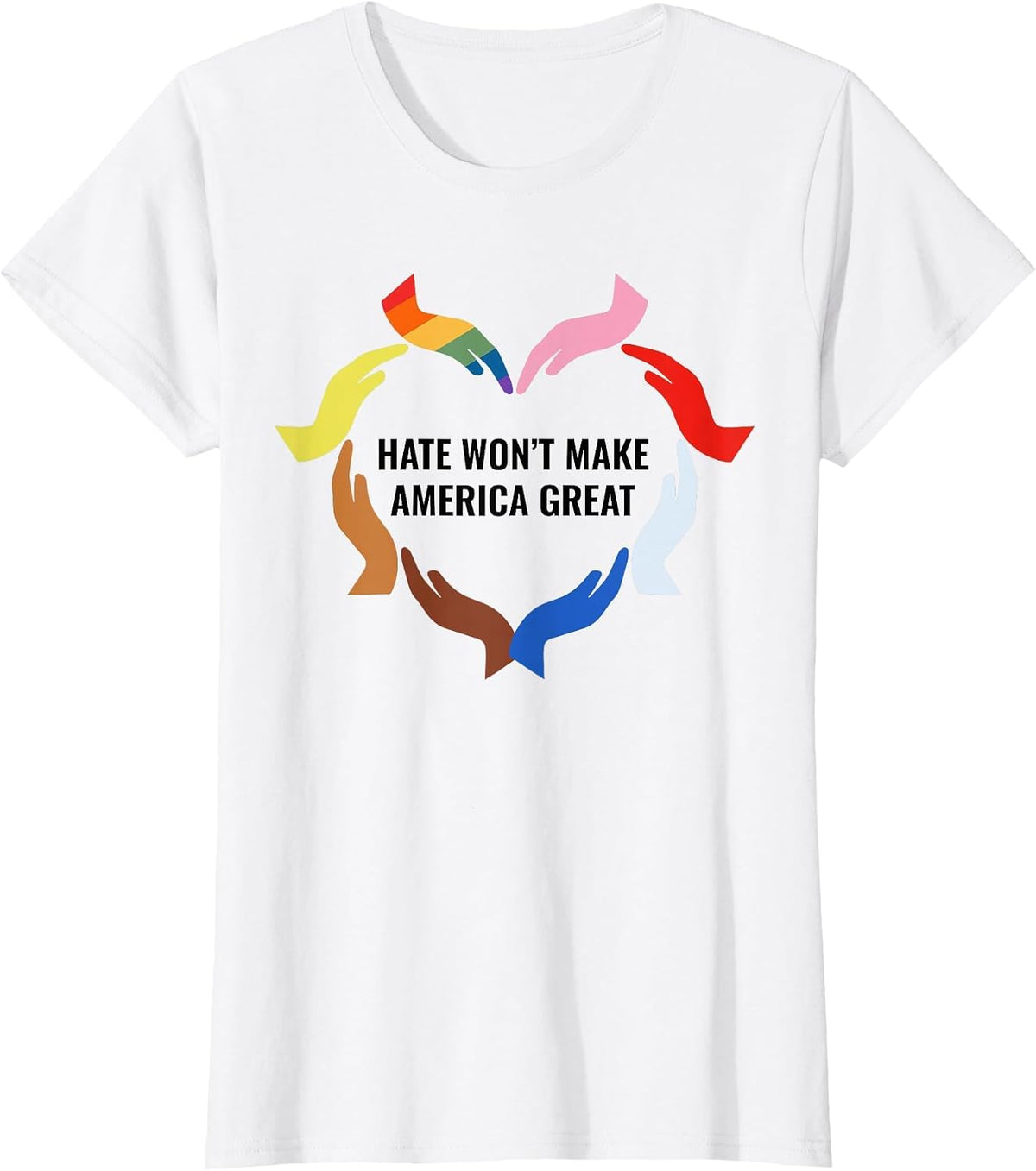Hate Won't Make America Great T-Shirt - White