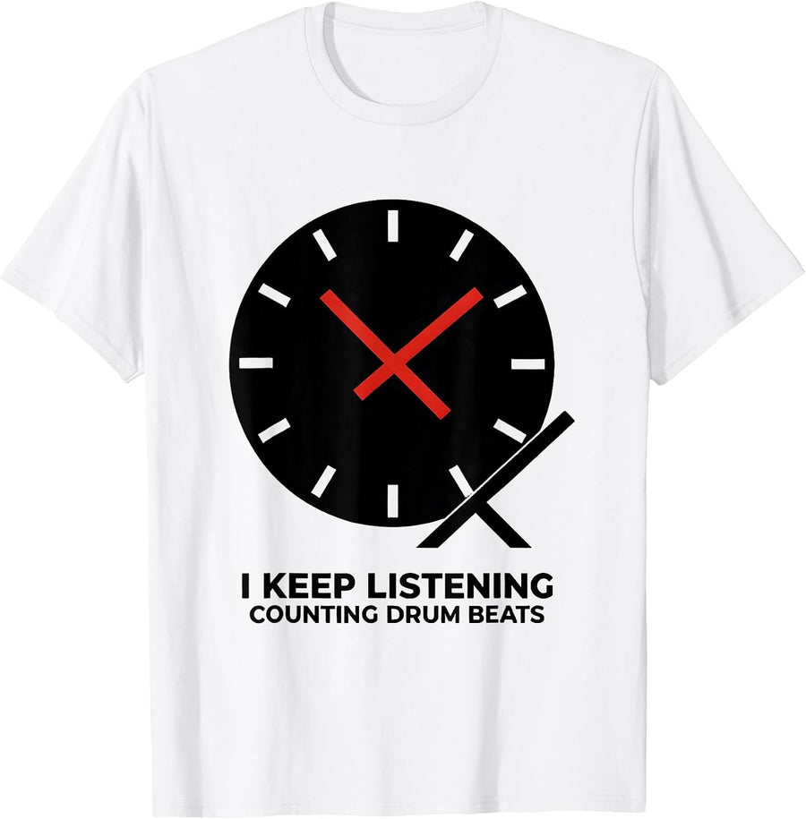 Men's I Keep Listening, Counting Drum Beats Funny Drummer Gift T-Shirt - White