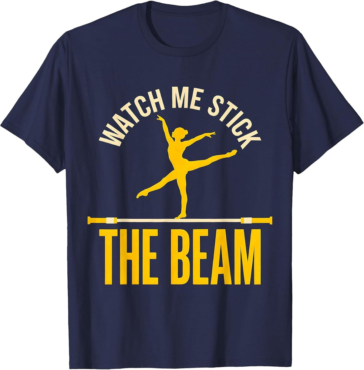Watch Me Stick The Beam Funny Gymnastics Gift for Kids T-Shirt - Navy Blue