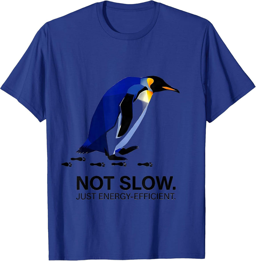 Not Slow Just Energy-Efficient Funny Penguin Lover Humor T-Shirt - Royal Blue