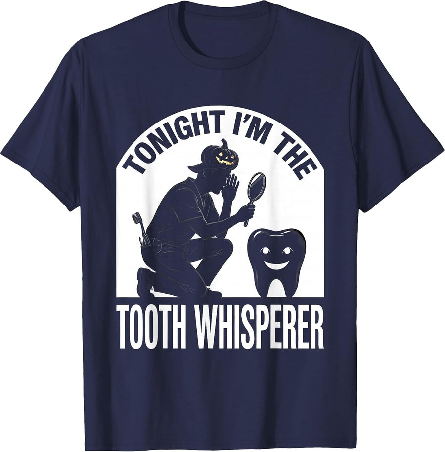 Tonight I'm The Tooth Whisperer Funny Dental Hygienist T-Shirt - Navy Blue