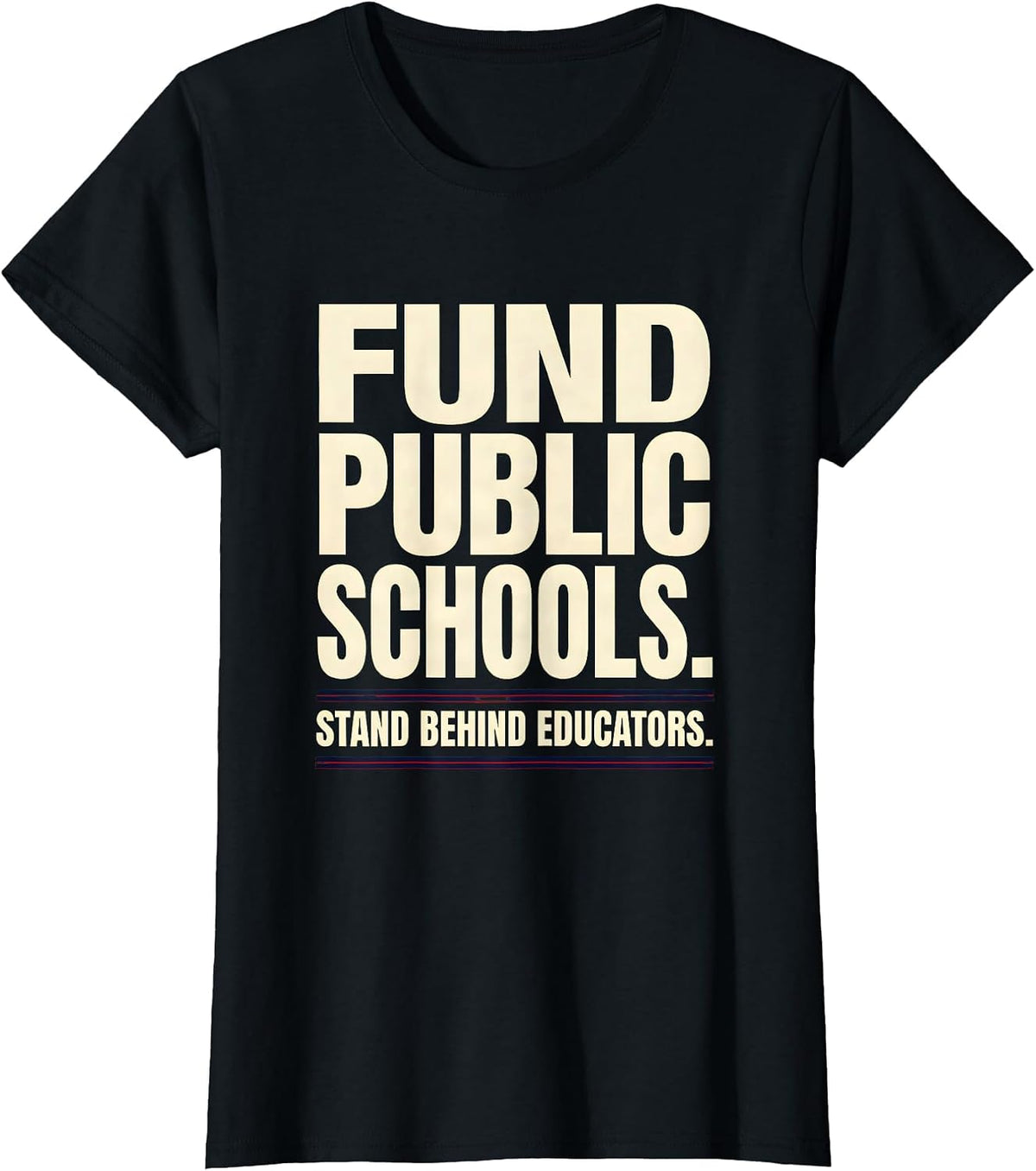 Fund Public Schools Stand Behind Educators Teacher T-Shirt - Black