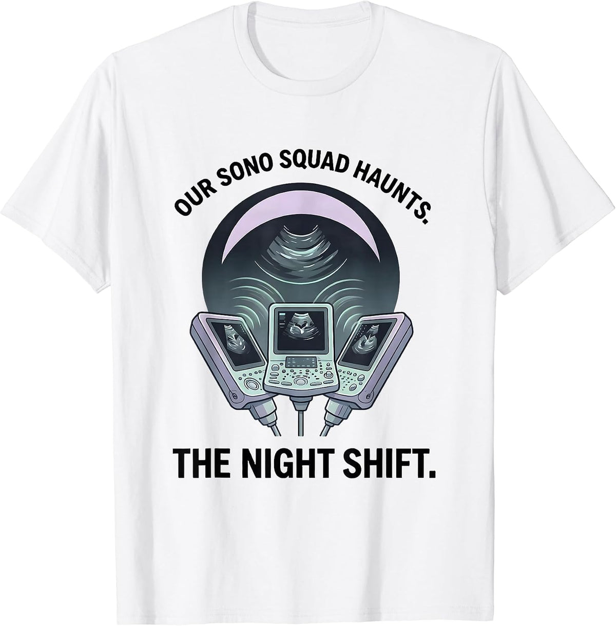 Men's Our Sono Squad Haunts The Night Shift Halloween Radiology T-Shirt - White