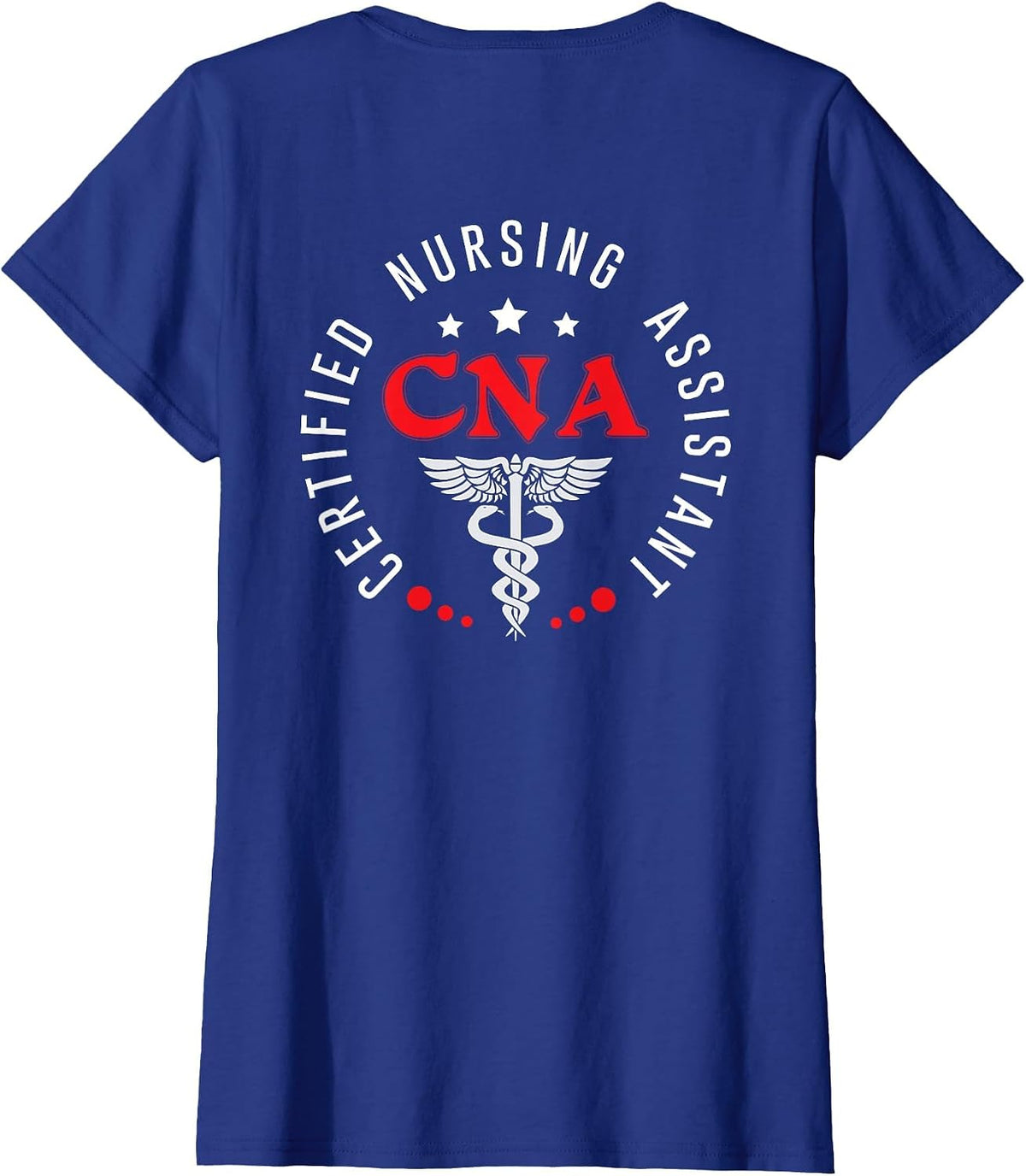 CNA Nurse Assistant Certified Nursing Assistant Back of T-Shirt - Royal Blue