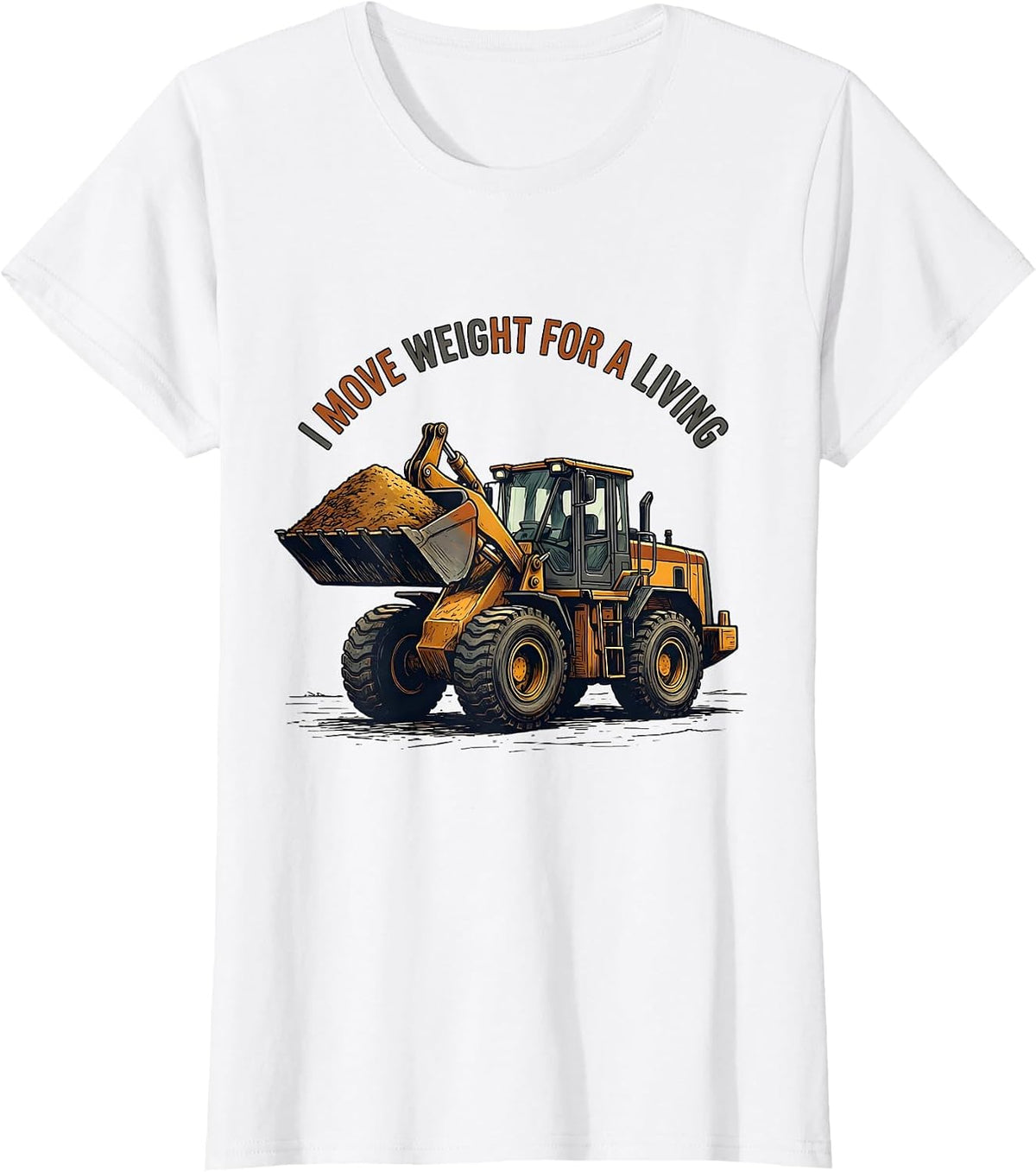 I Move Weight For A Living Funny Forklift Operator T-Shirt - White