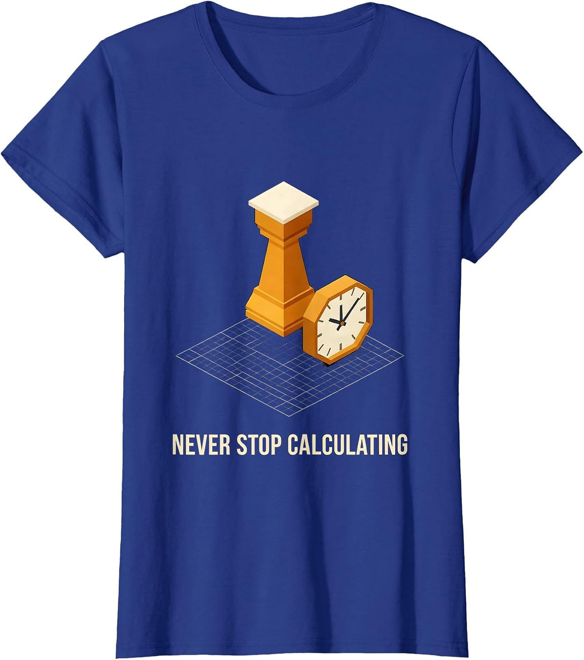 Women's Never Stop Calculating Funny Chess Player Gift Chess Lover T-Shirt - Royal Blue